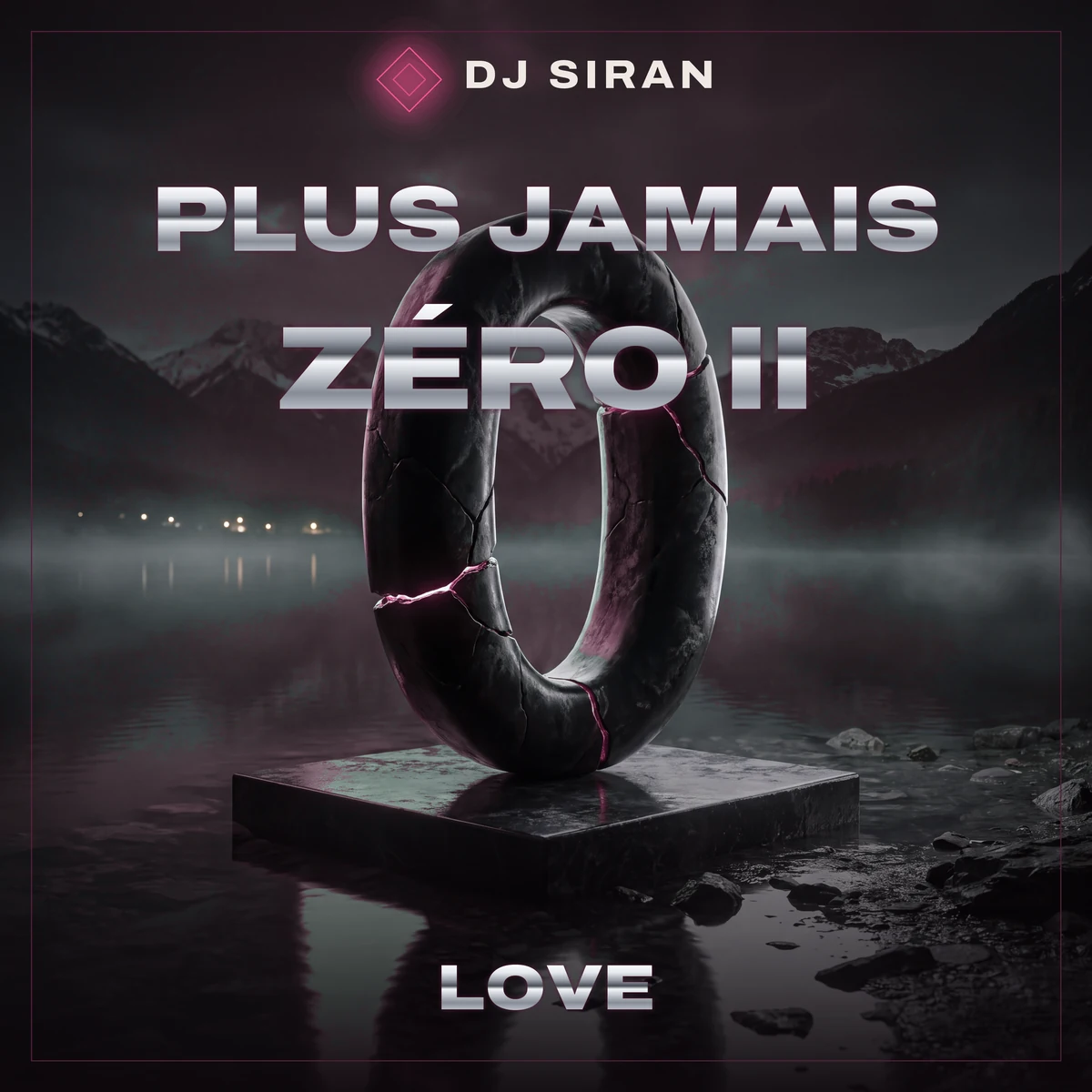 DJ SIRAN — Plus jamais zéro II · LOVE